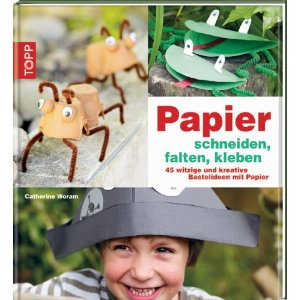 Papier schneiden, falten, kleben Papier schneiden, falten, kleben