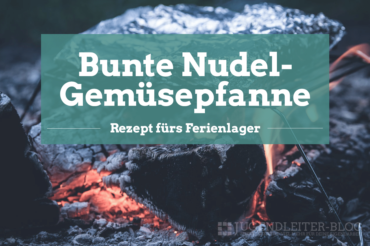 Bunte Nudel-Gemüsepfanne › Jugendleiter-Blog