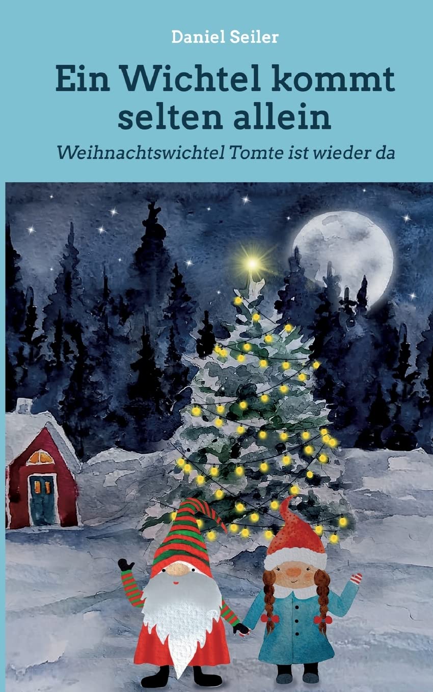 Ein Wichtel kommt selten allein: Weihnachtswichtel Tomte ist wieder da