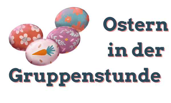 Ostern in der Gruppenstunde