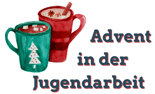 Advent in der Jugendarbeit Advent in der Jugendarbeit