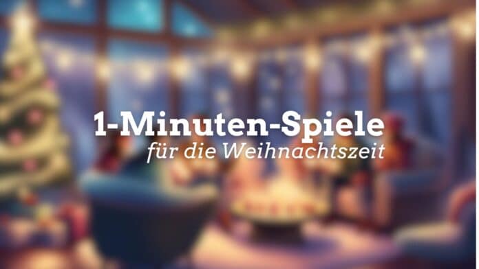40 1-Minuten-Spiele für den Advent und die Weihnachtszeit